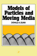 eBook (pdf) Models of Particles and Moving Media de Donald Dunn