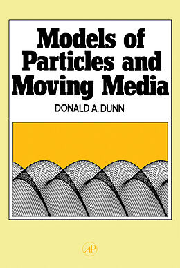 eBook (pdf) Models of Particles and Moving Media de Donald Dunn