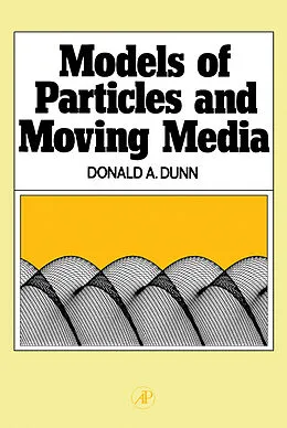 E-Book (pdf) Models of Particles and Moving Media von Donald Dunn