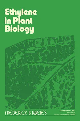 E-Book (pdf) Ethylene in Plant Biology von Frederick Abeles