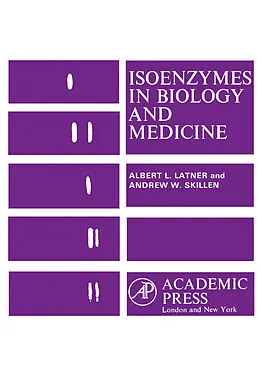 E-Book (pdf) Isoenzymes In Biology and Medicine von Albert Latner