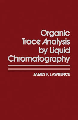 E-Book (pdf) Organic Trace Analysis by Liquid Chromatography von James Lawrence