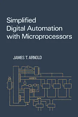 E-Book (pdf) Simplified Digital Automation with Microprocessors von James Arnold