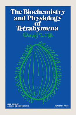 eBook (pdf) The Biochemistry and Physiology of Tetrahymena de Donald G. Hill