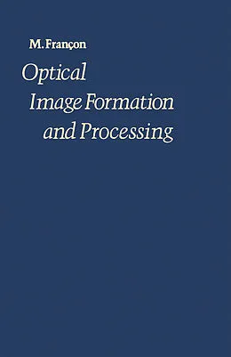 E-Book (pdf) Optical Image Formation and Processing von M. Francon