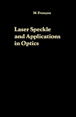 E-Book (pdf) Laser Speckle and Applications in Optics von M. Francon