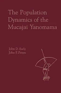 E-Book (pdf) The Population Dynamics of the Mucajai Yanomama von John Early