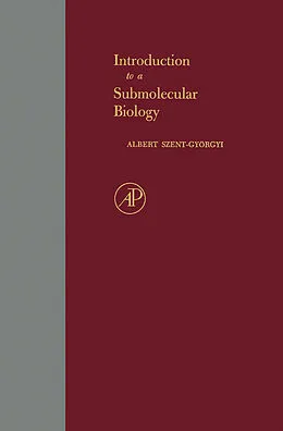 E-Book (pdf) Introduction to a Submolecular Biology von Albert Szent-Gyorgyi