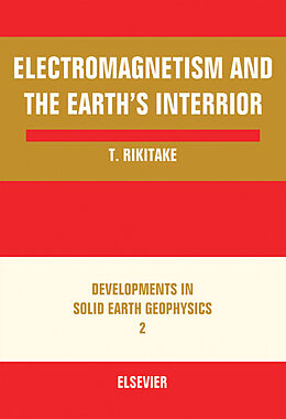 eBook (pdf) Electromagnetism and the Earth's Interior de Tsuneji Rikitake