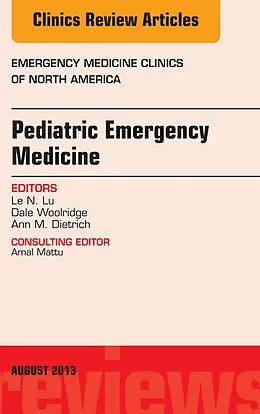 E-Book (epub) Pediatric Emergency Medicine, An Issue of Emergency Medicine Clinics von Mimi Lu, Dale P. Woolridge, Ann Dietrich