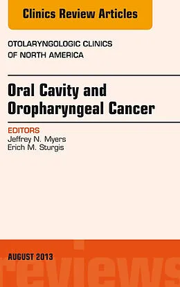 E-Book (epub) Oral Cavity and Oropharyngeal Cancer, An Issue of Otolaryngologic Clinics von Jeffrey N. Myers, Erich M. Sturgis