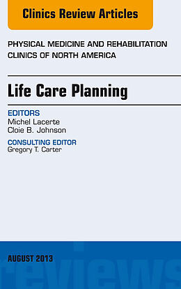 E-Book (epub) Life Care Planning, An Issue of Physical Medicine and Rehabilitation Clinics von Michel Lacerte, Cloie B. Johnson