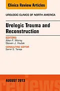 E-Book (epub) Urologic Trauma and Reconstruction, An issue of Urologic Clinics von Allen F. Morey, Steven J. Hudak