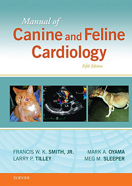 eBook (epub) Manual of Canine and Feline Cardiology de Francis W. K. Smith, Larry P. Tilley, Mark Oyama