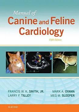 E-Book (epub) Manual of Canine and Feline Cardiology von DACVIM (Internal Medicine & Cardiology) Smith DVM, DACVIM(Internal Medicine) Tilley DVM, DACVIM(Cardiology) Oyama DVM
