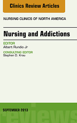 eBook (epub) Nursing and Addictions, An Issue of Nursing Clinics de Al Rundio