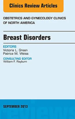 E-Book (epub) Breast Disorders, An Issue of Obstetric and Gynecology Clinics von Victoria L. Green, Patrice M Weiss
