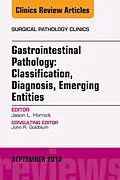 E-Book (epub) Gastrointestinal Pathology: Classification, Diagnosis, Emerging Entities, An Issue of Surgical Pathology Clinics, E-Book von Jason L. Hornick
