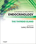 E-Book (epub) Endocrinology Adult and Pediatric: The Thyroid Gland von Leslie J. de Groot MD, Jameson MD