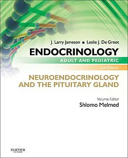 E-Book (epub) Endocrinology Adult and Pediatric: Neuroendocrinology and The Pituitary Gland E-Book von Shlomo Melmed, Jameson MD, Leslie J. de Groot MD