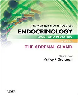 E-Book (epub) Endocrinology Adult and Pediatric: The Adrenal Gland E-Book von BSc Grossman BA, Jameson MD, Leslie J. de Groot MD
