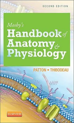 E-Book (epub) Mosby's Handbook of Anatomy & Physiology von Kevin T. Patton, Gary A. Thibodeau