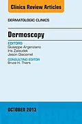 E-Book (epub) Dermoscopy, an Issue of Dermatologic Clinics von Giuseppe Argenziano, Iris Zalaudek, Jason Giacomel