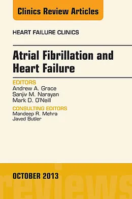 E-Book (epub) Atrial Fibrillation and Heart Failure, An Issue of Heart Failure Clinics von Andrew A. Grace, Sanjiv M. Narayan, Mark D. O'Neill