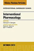 ePUB Interventional Pharmacology, An issue of Interventional Cardiology Clinics von George D. Dangas