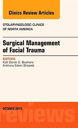 Fester Einband Surgical Management of Facial Trauma, An Issue of Otolaryngologic Clinics von Kofi Derek O. Boahene, Anthony E. Brissett