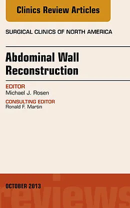 E-Book (epub) Abdominal Wall Reconstruction, An Issue of Surgical Clinics von Michael J. Rosen