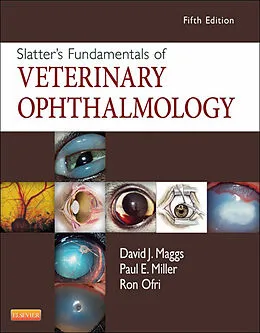 E-Book (epub) Slatter's Fundamentals of Veterinary Ophthalmology - E-Book von Davco Maggs BVSc(Hons), Dacvo Miller DVM, Ofri DVM