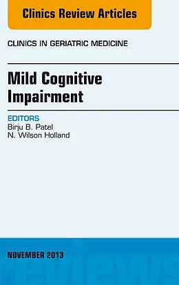 E-Book (epub) Mild Cognitive Impairment, An Issue of Clinics in Geriatric Medicine von Birju Patel, Jr. N. Wilson Holland