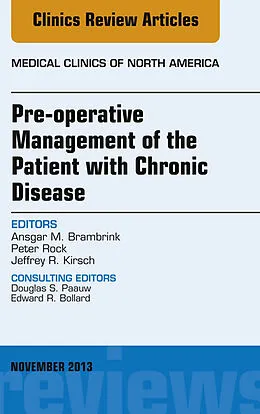 E-Book (epub) Pre-Operative Management of the Patient with Chronic Disease, An Issue of Medical Clinics von Jeffrey R. Kirsch, Ansgar M. Brambrink, Peter Rock