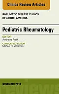 E-Book (epub) Pediatric Rheumatology, An Issue of Rheumatic Disease Clinics von Andreas Reiff