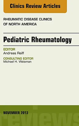 E-Book (epub) Pediatric Rheumatology, An Issue of Rheumatic Disease Clinics von Andreas Reiff