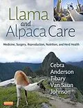 E-Book (epub) Llama and Alpaca Care von Cebra VMD, Anderson DVM, Tibary DVM