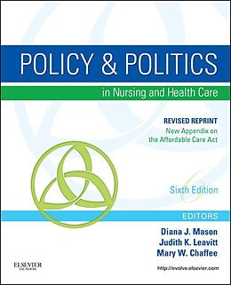E-Book (pdf) Policy and Politics in Nursing and Healthcare - Revised Reprint - E-Book von Diana J. Mason, Judith K. Leavitt, Mary W. Chaffee