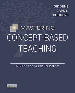 E-Book (epub) Mastering Concept-Based Teaching - E-Book von Jean Foret Giddens, Linda Caputi, Beth L. Rodgers