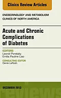 E-Book (epub) Acute and Chronic Complications of Diabetes, An Issue of Endocrinology and Metabolism Clinics von Leonid Poretsky, Eliana Pauline Liao