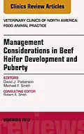 ePUB Beef Heifer Development, An Issue of Veterinary Clinics: Food Animal Practice von David J Patterson, Michael T. Smith