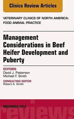 ePUB Beef Heifer Development, An Issue of Veterinary Clinics: Food Animal Practice von David J Patterson, Michael T. Smith
