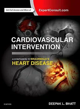 E-Book (epub) Cardiovascular Intervention: A Companion to Braunwald's Heart Disease E-Book von Deepak L. Bhatt