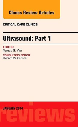Livre Relié Ultrasound, An Issue of Critical Care Clinics de Theresa S. Wu