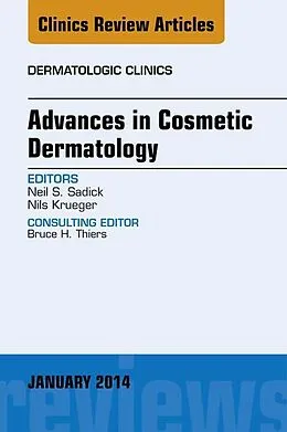 E-Book (epub) Advances in Cosmetic Dermatology, an Issue of Dermatologic Clinics von Neil S. Sadick, Nils Krueger