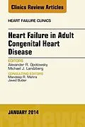 E-Book (epub) Heart Failure in Adult Congenital Heart Disease, An Issue of Heart Failure Clinics von Andrew R Opotowsky, Michael Job Landzberg