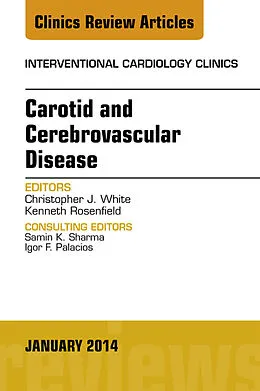 E-Book (epub) Carotid and Cerebrovascular Disease, An Issue of Interventional Cardiology Clinics von Christopher J. White, Kenneth Rosenfield