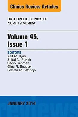 E-Book (epub) Volume 45, Issue 1, An Issue of Orthopedic Clinics von Asif M. Ilyas, Giles R Scuderi, Saqib Rehman