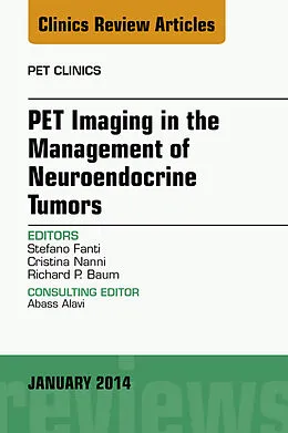 E-Book (epub) PET Imaging in the Management of Neuroendocrine Tumors, An Issue of PET Clinics von Stefano Fanti, Cristina Nanni, Richard P. Baum