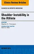 ePUB Shoulder Instability in the Athlete, An Issue of Clinics in Sports Medicine von Stephen R. Thompson